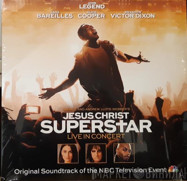 John Legend, Sara Bareilles, Alice Cooper , Brandon Victor Dixon - Jesus Christ Superstar Live In Concert (Original Soundtrack Of The NBC Television Event)