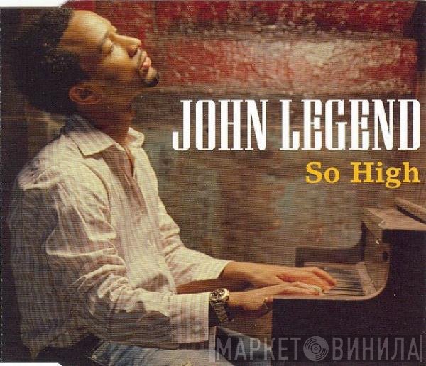 John Legend  - So High