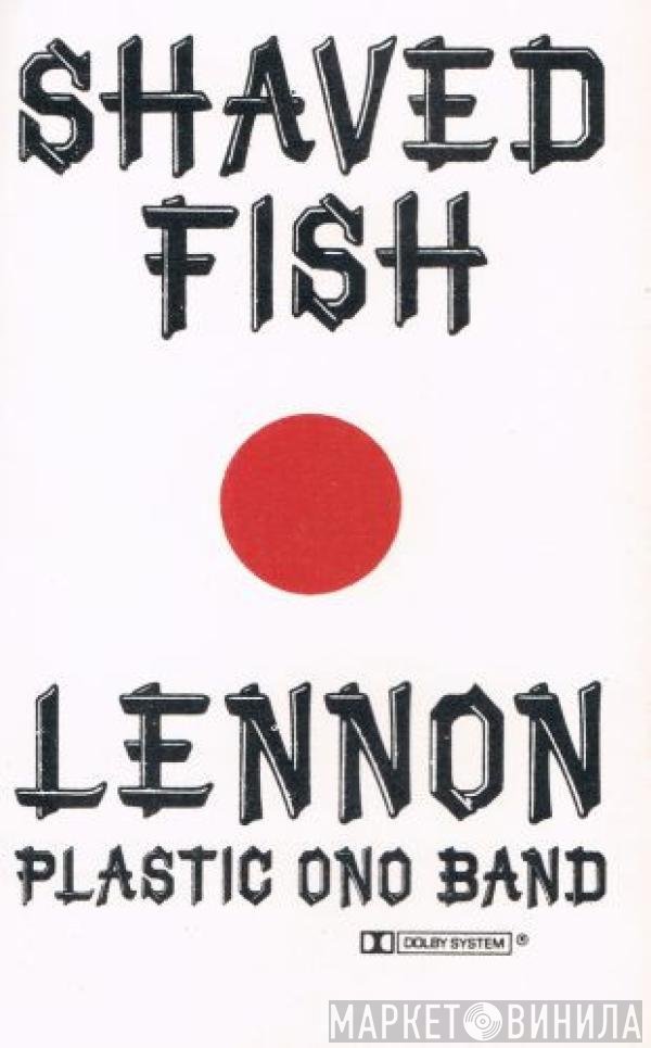 John Lennon / The Plastic Ono Band  - Shaved Fish