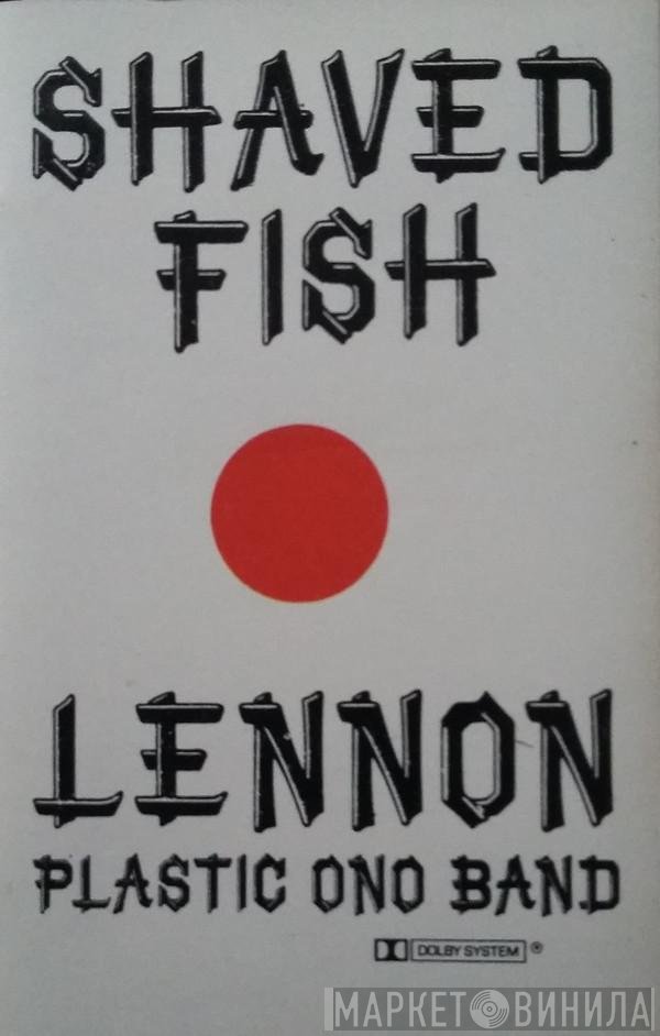 John Lennon / The Plastic Ono Band  - Shaved Fish
