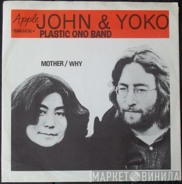 John Lennon & Yoko Ono / The Plastic Ono Band  - Mother / Why