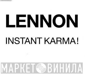 John Lennon  - Instant Karma !