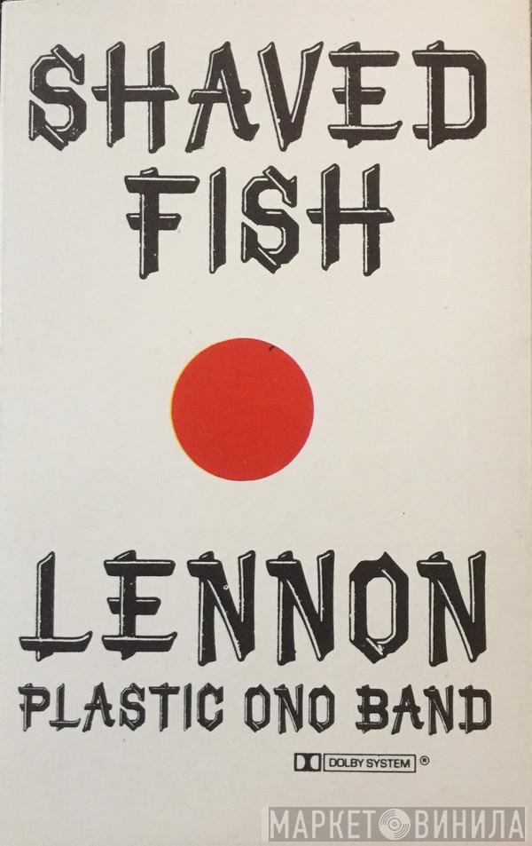 John Lennon, The Plastic Ono Band  - Shaved Fish