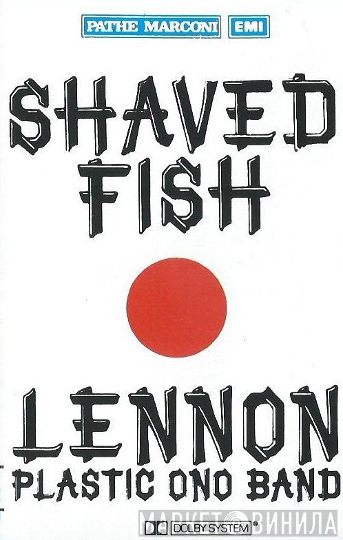John Lennon, The Plastic Ono Band  - Shaved Fish