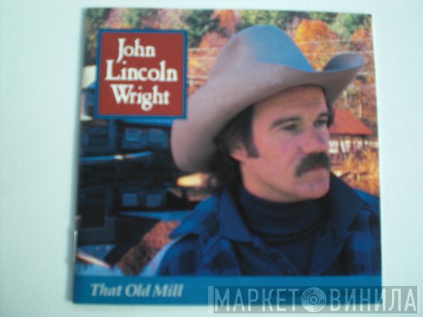 John Lincoln Wright - That Old Mill