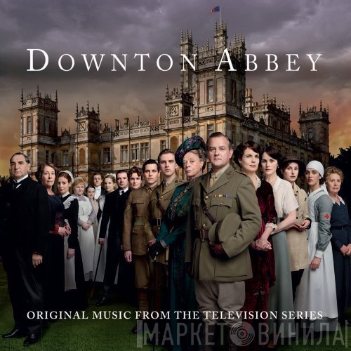 John Lunn - Downton Abbey (Music From The Television Series)