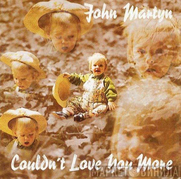 John Martyn - Couldn't Love You More