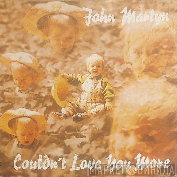 John Martyn - Couldn't Love You More