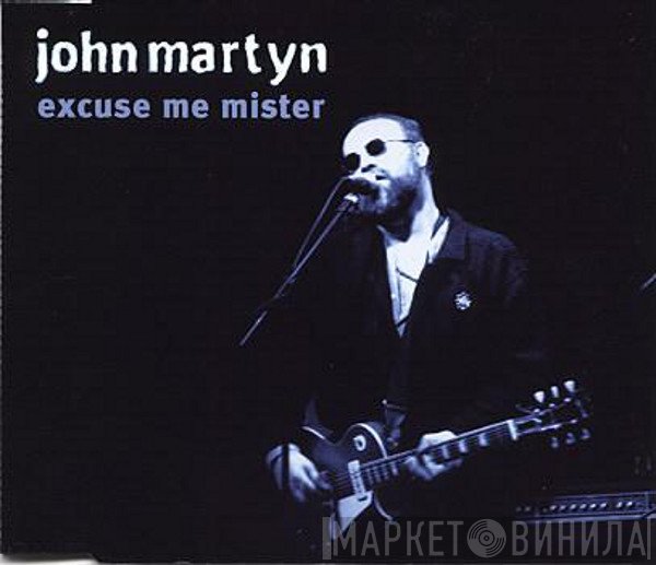 John Martyn - Excuse Me Mister