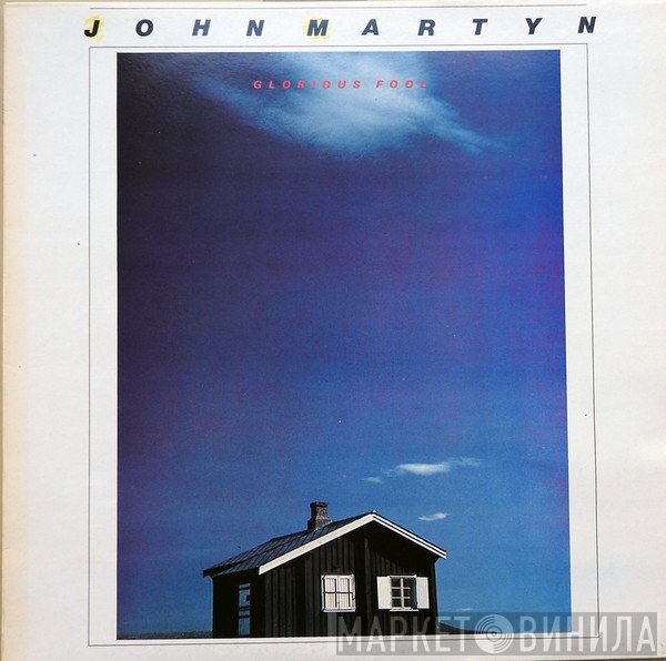 John Martyn  - Glorious Fool
