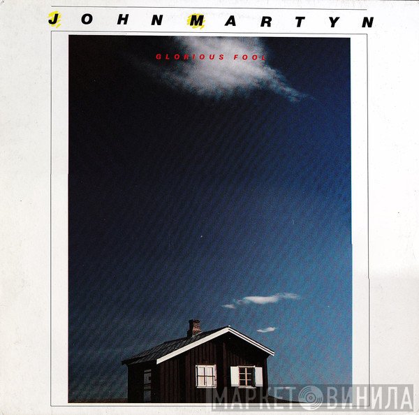 John Martyn  - Glorious Fool