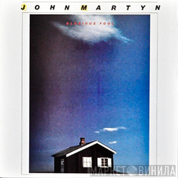 John Martyn  - Glorious Fool