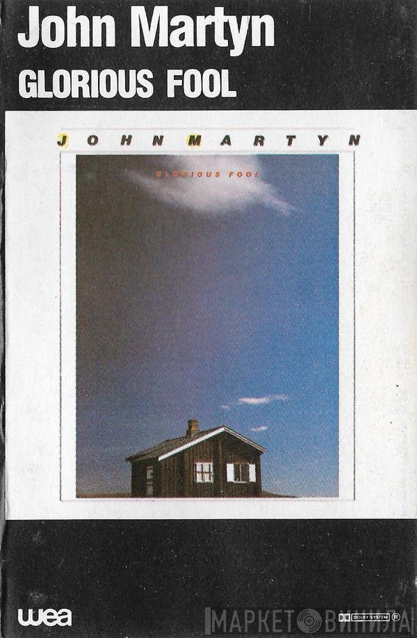 John Martyn  - Glorious Fool