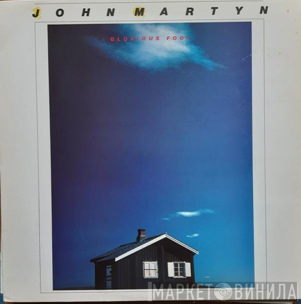 John Martyn  - Glorious Fool