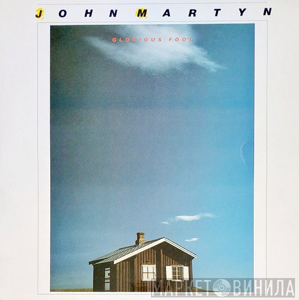 John Martyn  - Glorious Fool