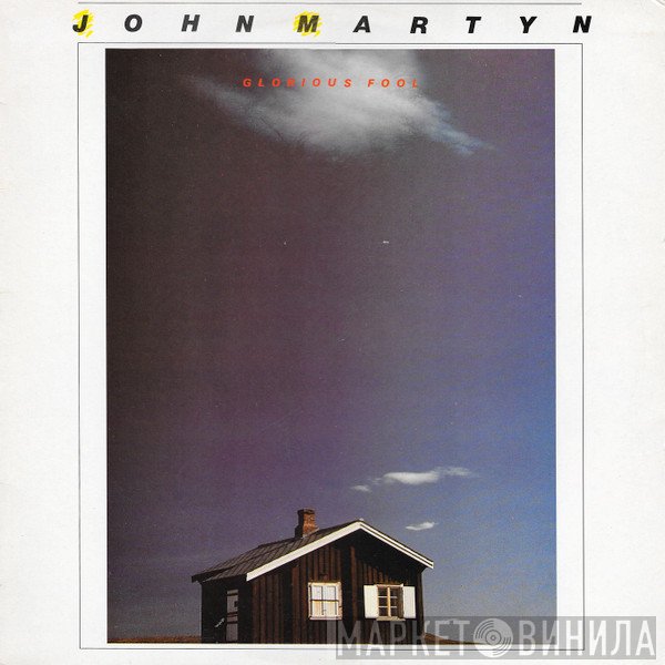 John Martyn  - Glorious Fool