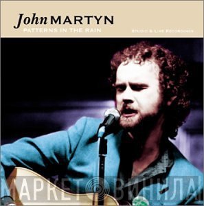 John Martyn  - Patterns In The Rain