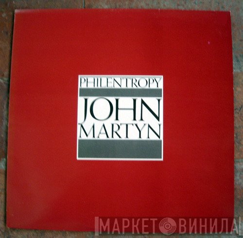 John Martyn  - Philentropy