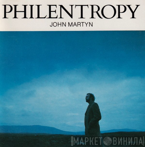 John Martyn  - Philentropy