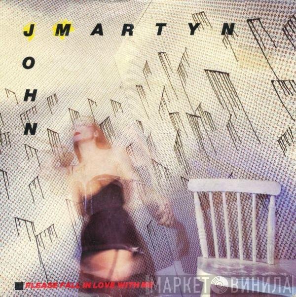 John Martyn  - Please Fall In Love With Me
