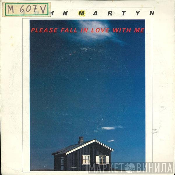 John Martyn  - Please Fall In Love With Me