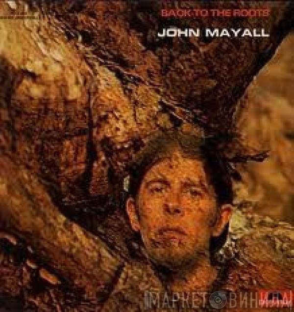 John Mayall  - Back To The Roots
