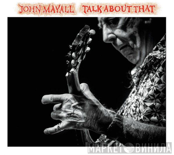 John Mayall - Talk About That
