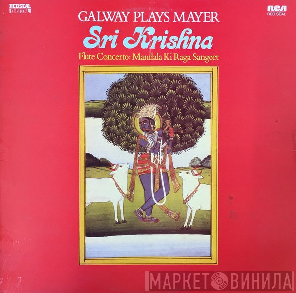John Mayer , James Galway - Galway Plays Mayer: Sri Krishna / Flute Concerto: Mandala Ki Raga Sangeet