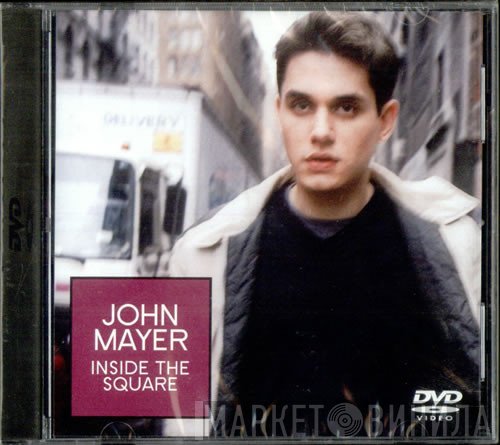 John Mayer  - Inside The Square