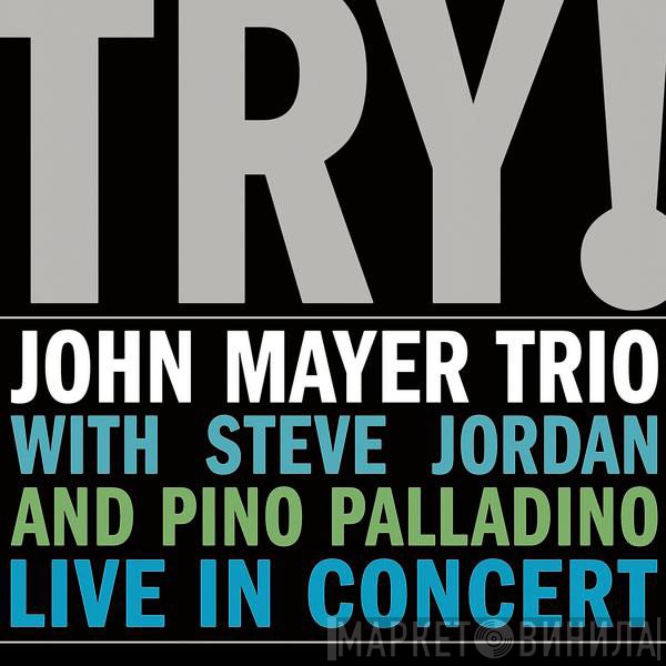 John Mayer Trio  - Try!