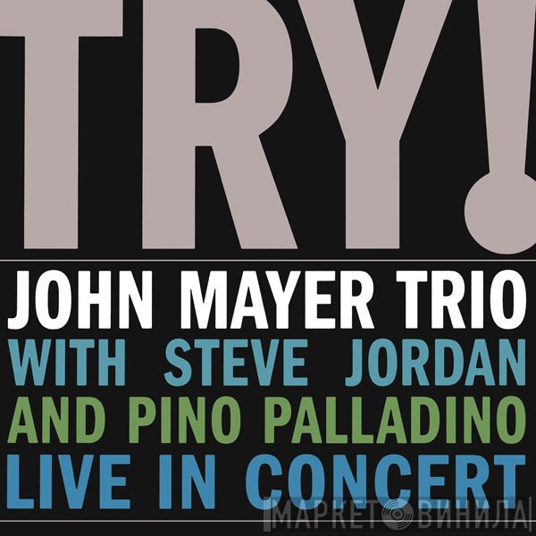 John Mayer Trio - Try!