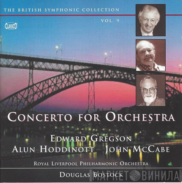 John McCabe , Alun Hoddinott, Royal Liverpool Philharmonic Orchestra, Douglas Bostock, Edward Gregson - Concerto For Orchestra