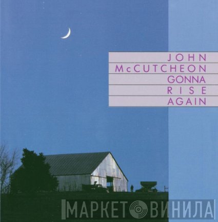 John McCutcheon  - Gonna Rise Again