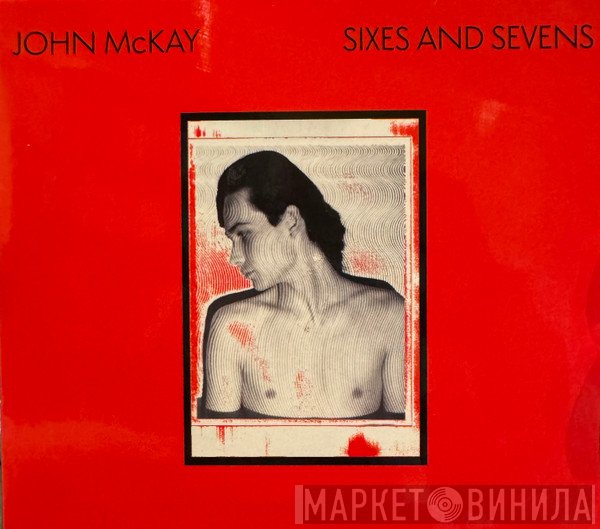 John McKay - Sixes And Sevens