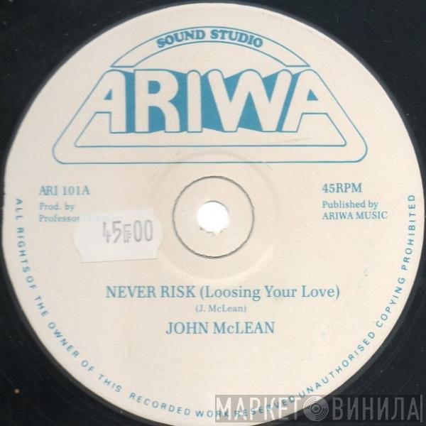 John McLean / Professor Doppler  - Never Risk (Loosing Your Love) / Cook Up Rice