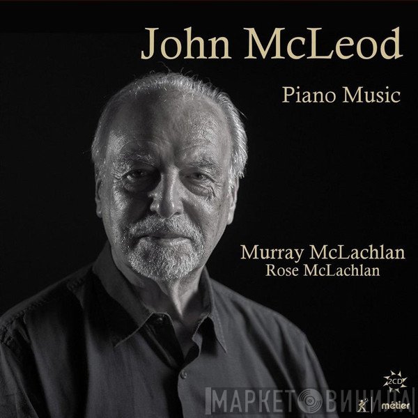 John McLeod, Murray McLachlan, Rose McLachlan - Complete Piano Music