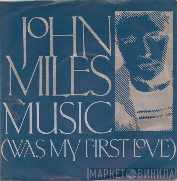 John Miles - Music (Was My First Love) / Slow Down