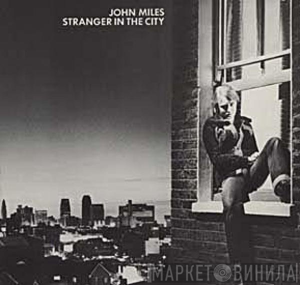 John Miles  - Stranger In The City