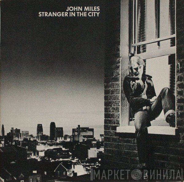 John Miles  - Stranger In The City