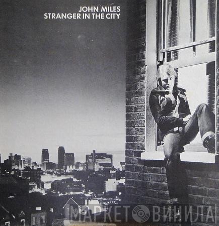 John Miles  - Stranger In The City