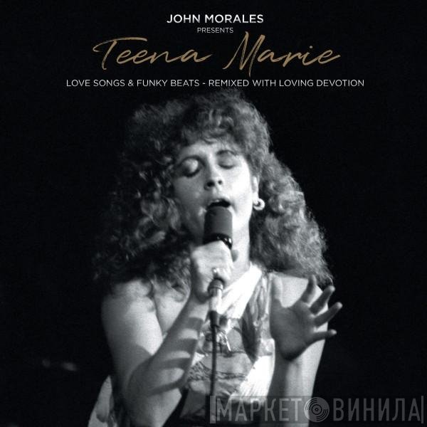 John Morales, Teena Marie - Love Songs & Funky Beats - Remixed With Loving Devotion