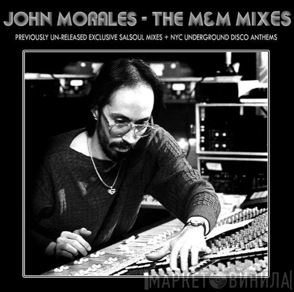 John Morales - The M&M Mixes: NYC Underground Disco Anthems + Previously Un-Released Exclusive Salsoul Mixes