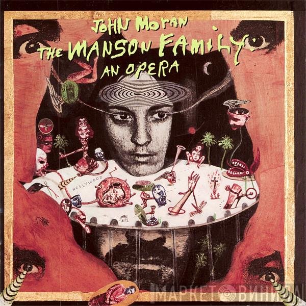 John Moran   - The Manson Family - An Opera