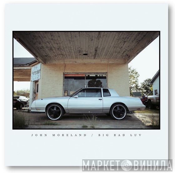 John Moreland - Big Bad Luv
