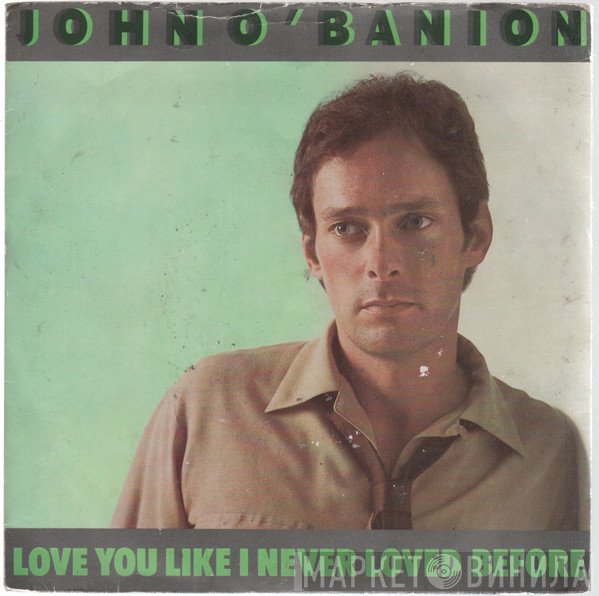 John O'Banion - Love You Like I Never Loved Before