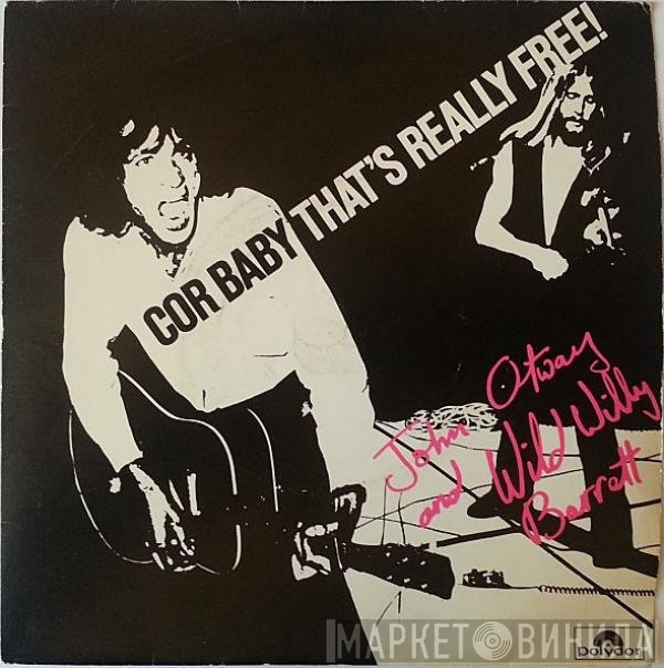 John Otway, Wild Willy Barrett - Cor Baby That's Really Free!