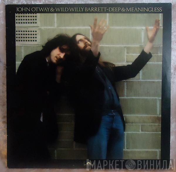 John Otway, Wild Willy Barrett - Deep &amp; Meaningless