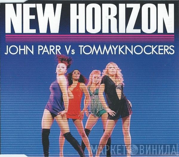 John Parr Vs Tommyknockers   - New Horizon