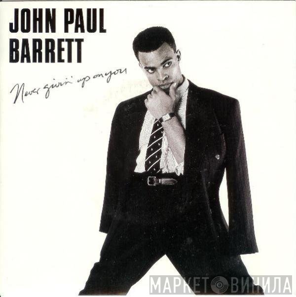 John Paul Barrett - Never Givin' Up On You