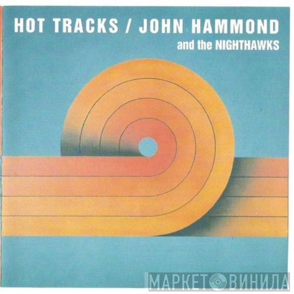 John Paul Hammond And The Nighthawks   - Hot Tracks